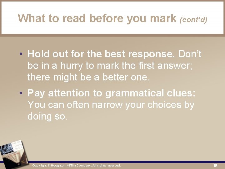 What to read before you mark (cont’d) • Hold out for the best response.