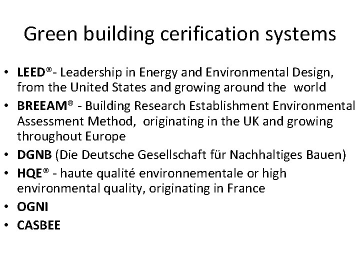 Green building cerification systems • LEED®- Leadership in Energy and Environmental Design, from the