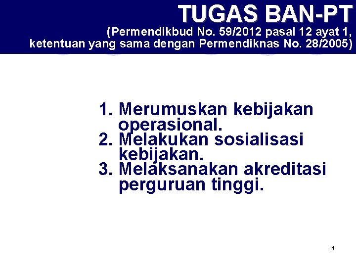 TUGAS BAN-PT (Permendikbud No. 59/2012 pasal 12 ayat 1, ketentuan yang sama dengan Permendiknas