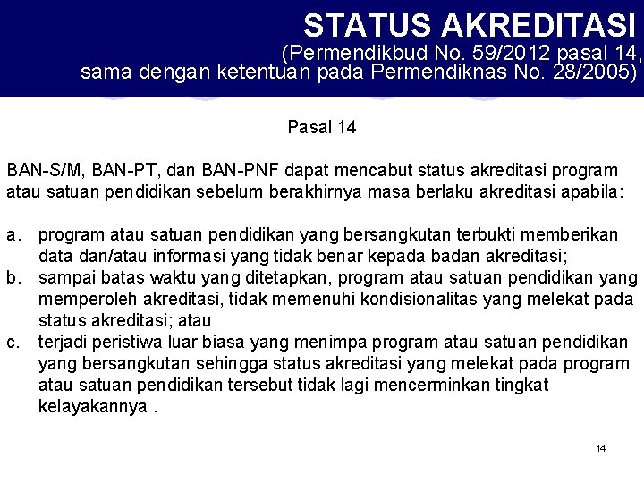 STATUS AKREDITASI (Permendikbud No. 59/2012 pasal 14, sama dengan ketentuan pada Permendiknas No. 28/2005)