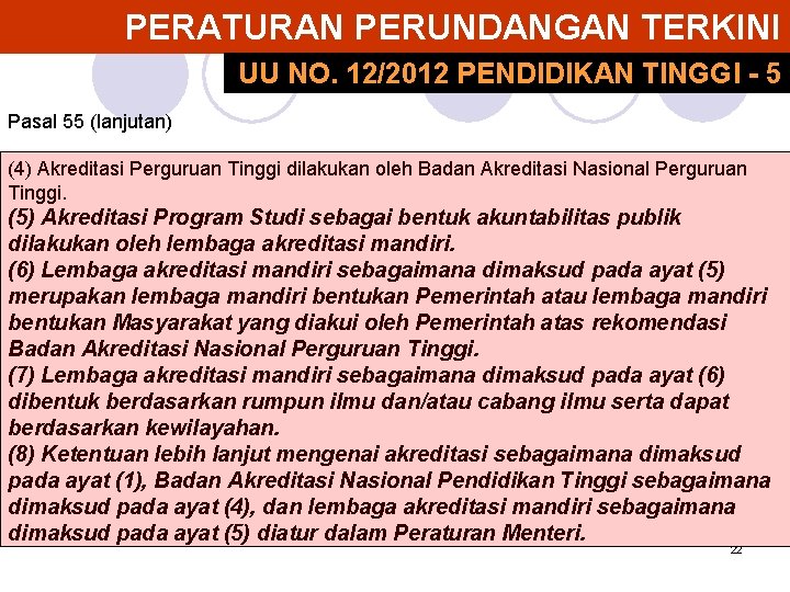 PERATURAN PERUNDANGAN TERKINI UU NO. 12/2012 PENDIDIKAN TINGGI - 5 Pasal 55 (lanjutan) (4)