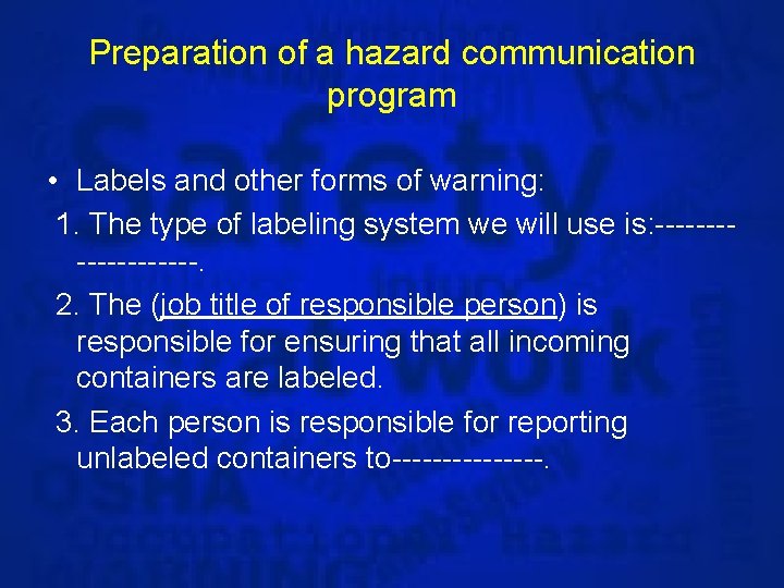 Preparation of a hazard communication program • Labels and other forms of warning: 1.