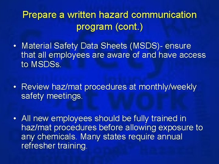 Prepare a written hazard communication program (cont. ) • Material Safety Data Sheets (MSDS)-