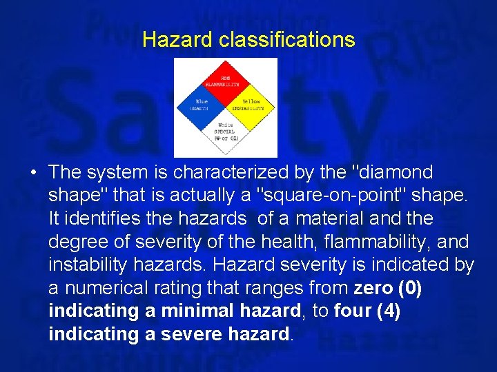 Hazard classifications • The system is characterized by the "diamond shape" that is actually