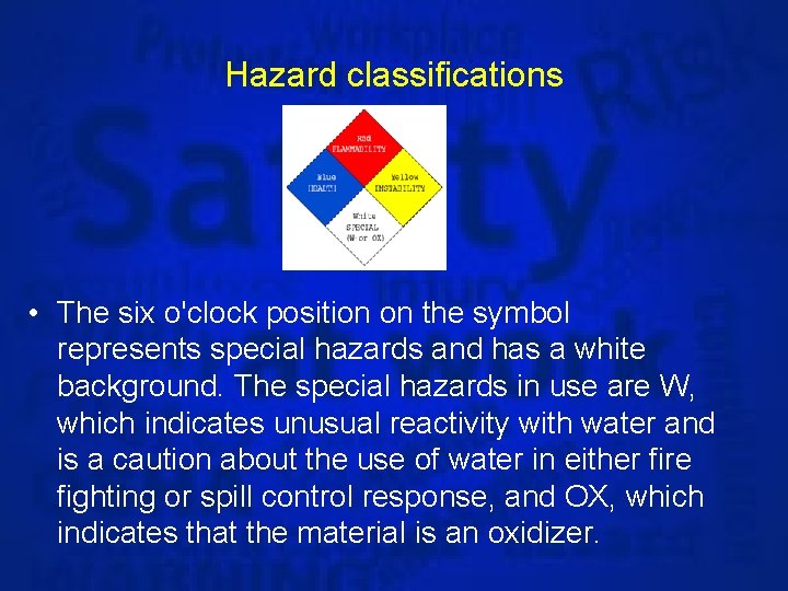 Hazard classifications • The six o'clock position on the symbol represents special hazards and