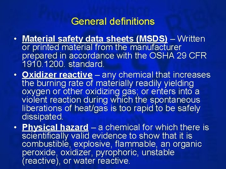 General definitions • Material safety data sheets (MSDS) – Written or printed material from