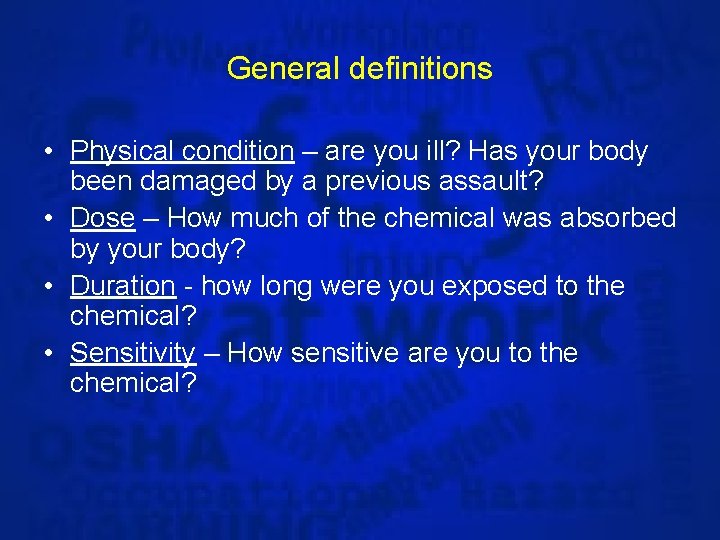 General definitions • Physical condition – are you ill? Has your body been damaged