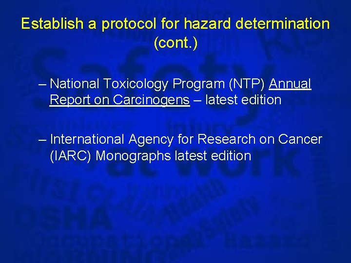 Establish a protocol for hazard determination (cont. ) – National Toxicology Program (NTP) Annual