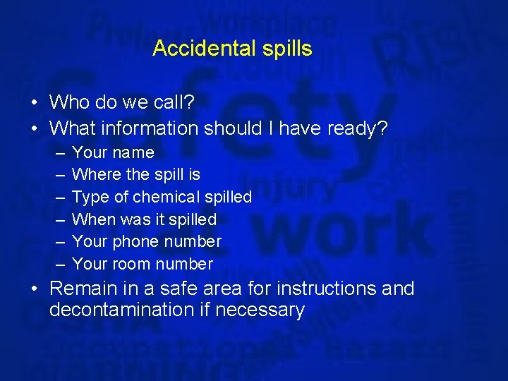 Accidental spills • Who do we call? • What information should I have ready?