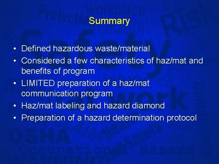 Summary • Defined hazardous waste/material • Considered a few characteristics of haz/mat and benefits