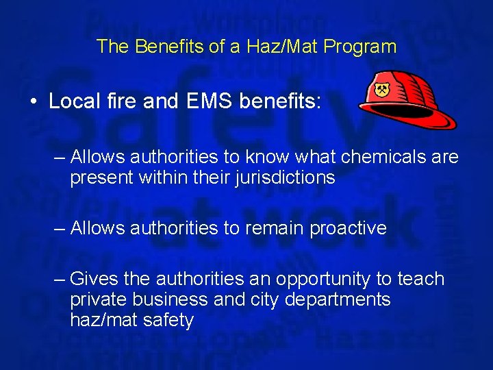 The Benefits of a Haz/Mat Program • Local fire and EMS benefits: – Allows