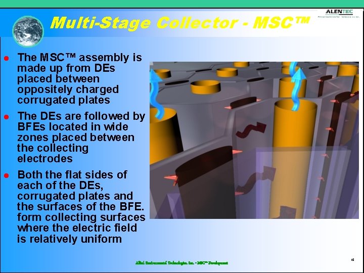 Multi-Stage Collector - MSC™ l l l The MSC™ assembly is made up from