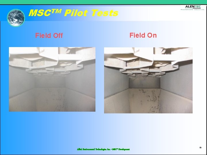MSCTM Pilot Tests Field Off Field On Allied Environmental Technologies, Inc. - MSC™ Development