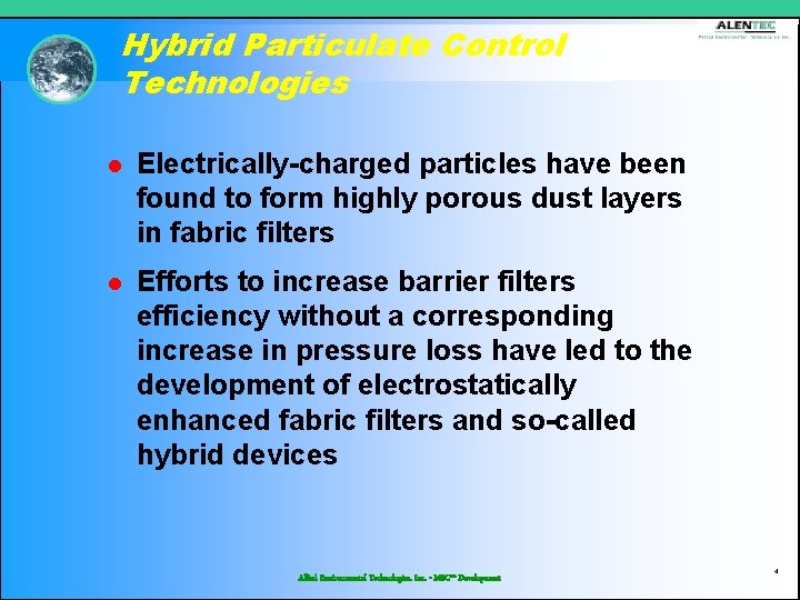 Hybrid Particulate Control Technologies l Electrically-charged particles have been found to form highly porous
