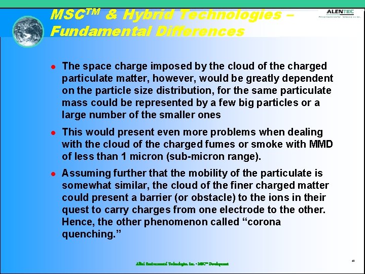 MSCTM & Hybrid Technologies – Fundamental Differences l The space charge imposed by the
