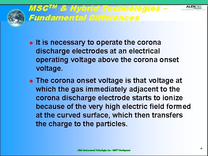 MSCTM & Hybrid Technologies – Fundamental Differences l It is necessary to operate the