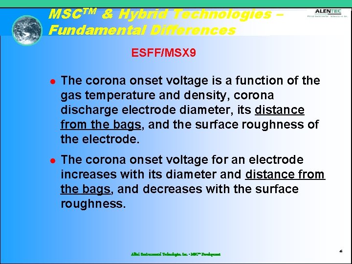 MSCTM & Hybrid Technologies – Fundamental Differences ESFF/MSX 9 l The corona onset voltage