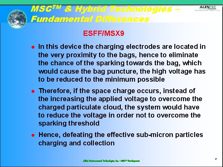 MSCTM & Hybrid Technologies – Fundamental Differences ESFF/MSX 9 l In this device the