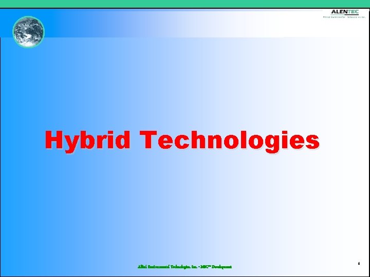 Hybrid Technologies Allied Environmental Technologies, Inc. - MSC™ Development 6 