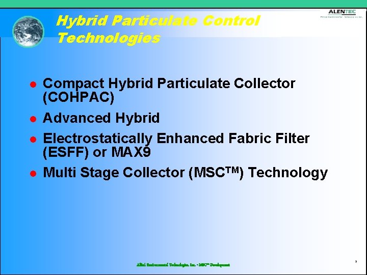Hybrid Particulate Control Technologies l l Compact Hybrid Particulate Collector (COHPAC) Advanced Hybrid Electrostatically