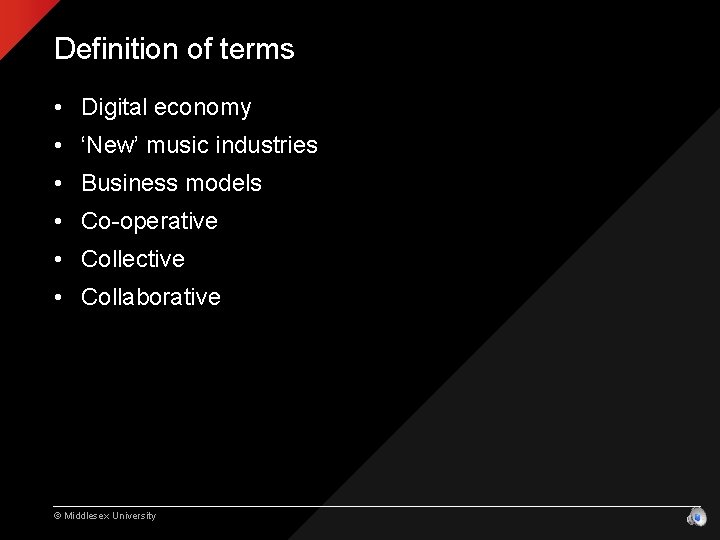 Definition of terms • Digital economy • ‘New’ music industries • Business models •