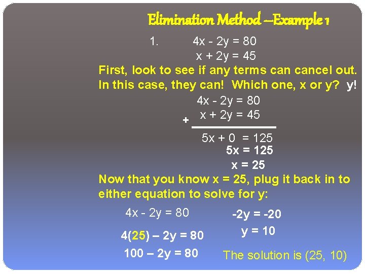 Elimination Method –Example 1 1. 4 x - 2 y = 80 x + Elimination Method –Example 1 1. 4 x - 2 y = 80 x +