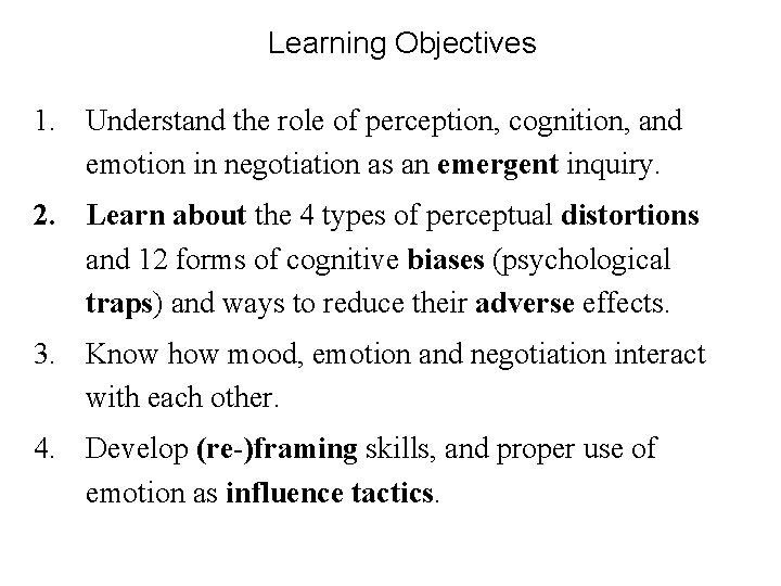 Learning Objectives 1. Understand the role of perception, cognition, and emotion in negotiation as