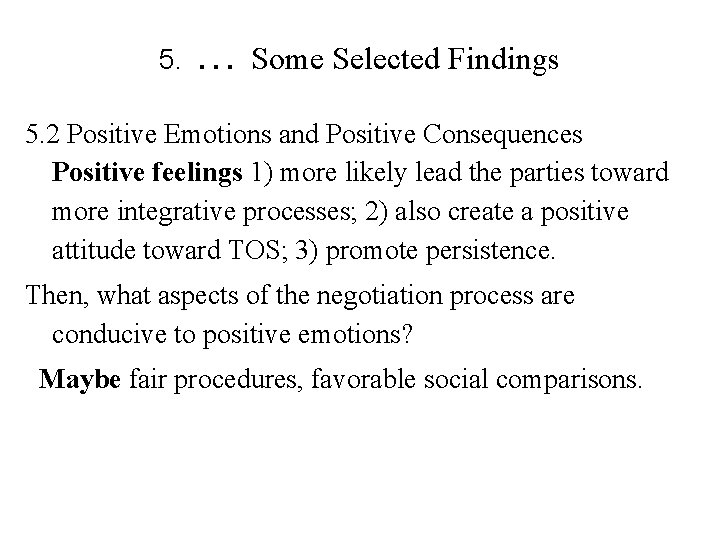 5. … Some Selected Findings 5. 2 Positive Emotions and Positive Consequences Positive feelings