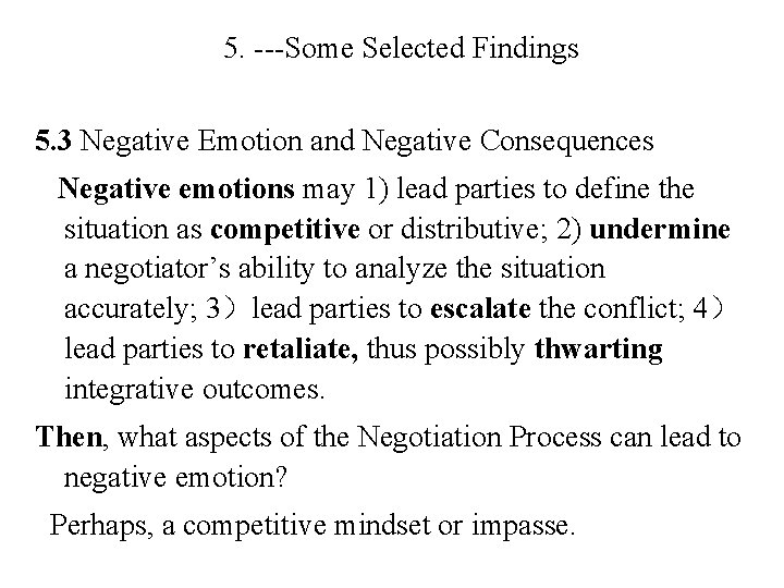 5. ---Some Selected Findings 5. 3 Negative Emotion and Negative Consequences Negative emotions may