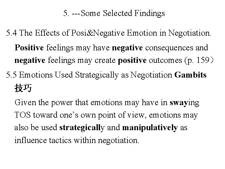 5. ---Some Selected Findings 5. 4 The Effects of Posi&Negative Emotion in Negotiation. Positive
