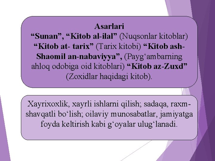 Asarlari “Sunan”, “Kitob al-ilal” (Nuqsonlar kitoblar) “Kitob at- tarix” (Tarix kitobi) “Kitob ash. Shaomil