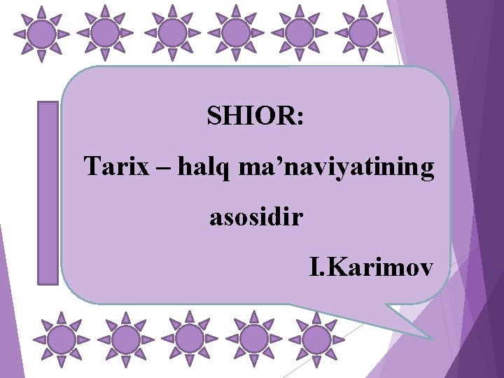 SHIOR: Tarix – halq ma’naviyatining asosidir I. Karimov 