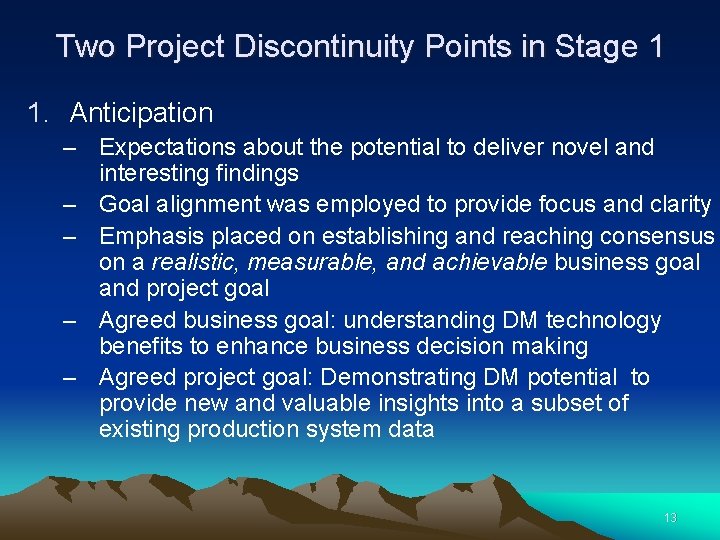 Two Project Discontinuity Points in Stage 1 1. Anticipation – Expectations about the potential