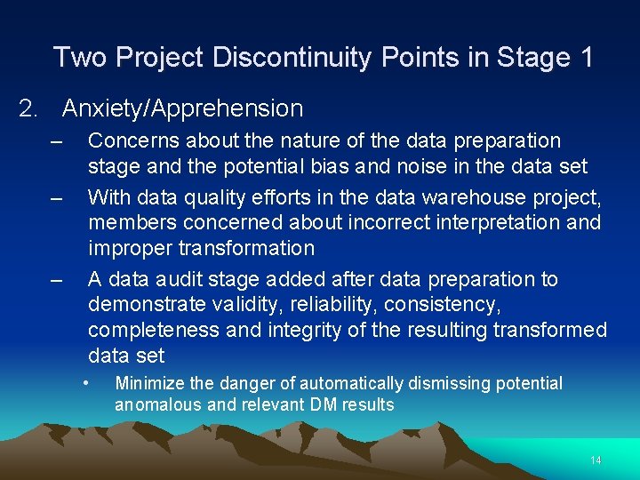 Two Project Discontinuity Points in Stage 1 2. Anxiety/Apprehension – – – Concerns about