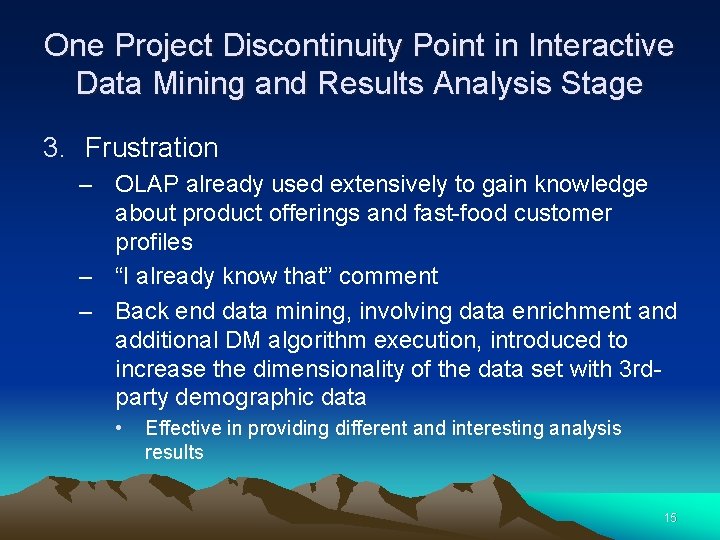 One Project Discontinuity Point in Interactive Data Mining and Results Analysis Stage 3. Frustration