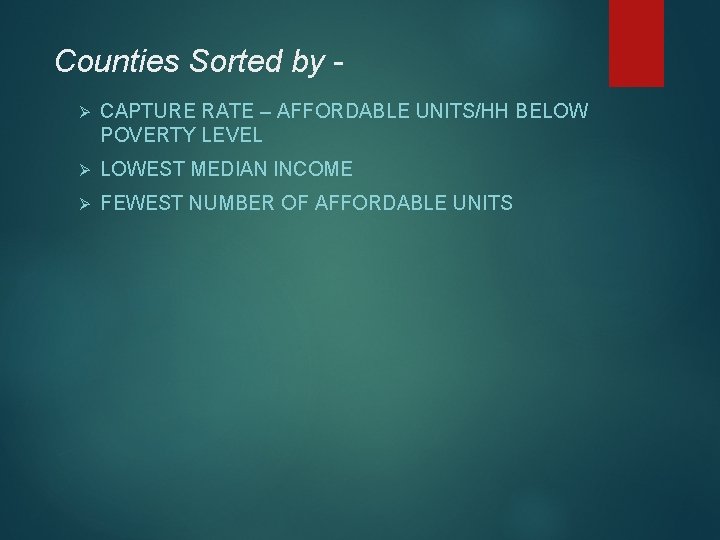 Counties Sorted by Ø CAPTURE RATE – AFFORDABLE UNITS/HH BELOW POVERTY LEVEL Ø LOWEST