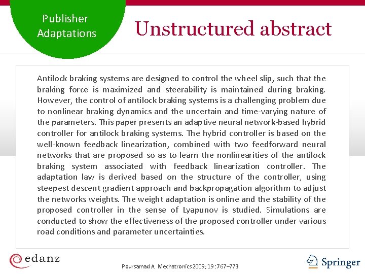 Publisher Adaptations Unstructured abstract Antilock braking systems are designed to control the wheel slip,