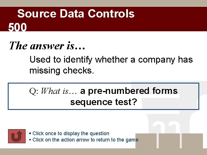 Source Data Controls 500 The answer is… Used to identify whether a company has