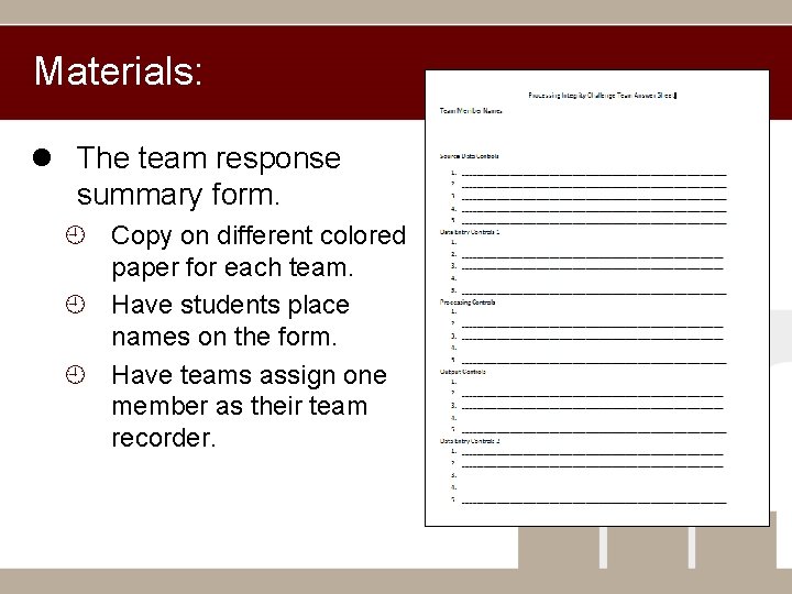 Materials: l The team response summary form. Copy on different colored paper for each