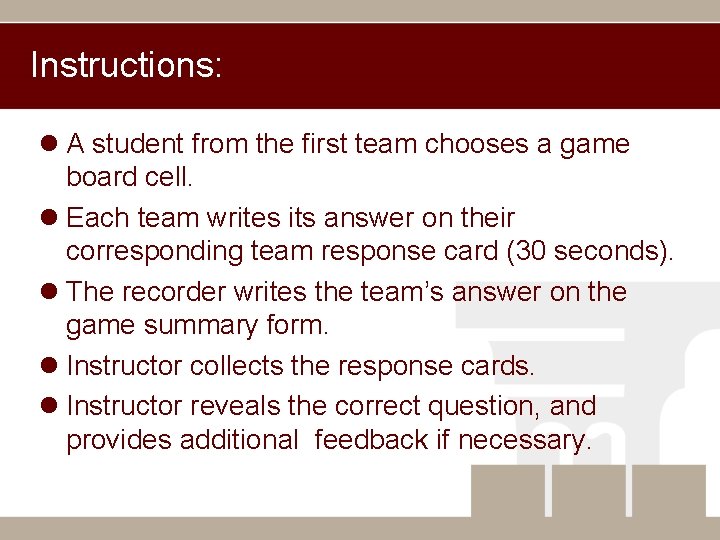 Instructions: l A student from the first team chooses a game board cell. l