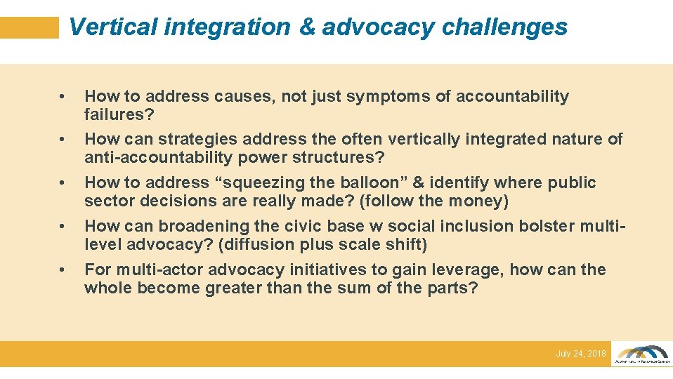 Vertical integration & advocacy challenges • • • How to address causes, not just