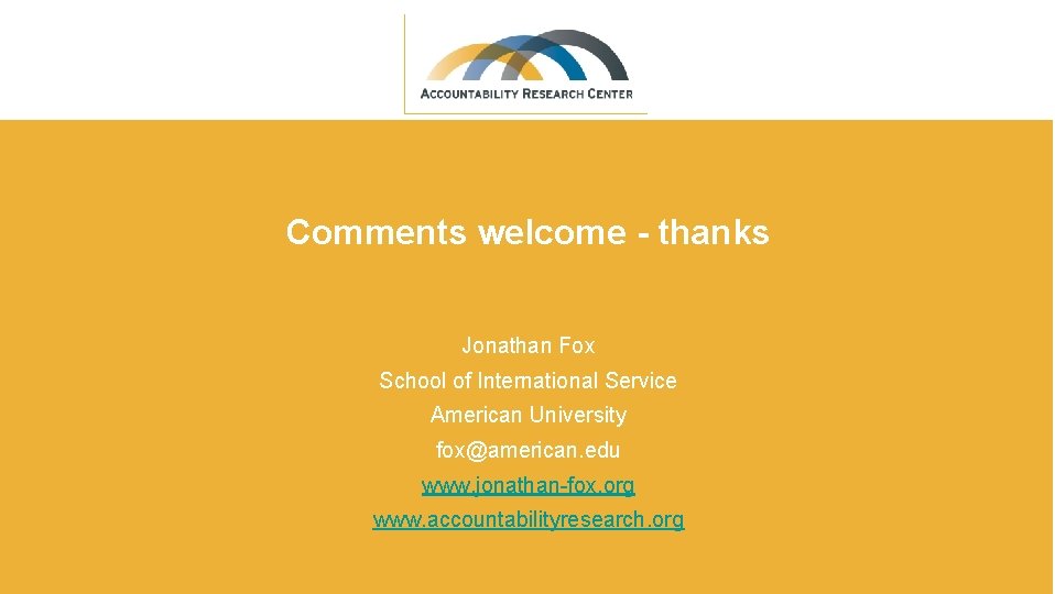 Comments welcome - thanks Jonathan Fox School of International Service American University fox@american. edu