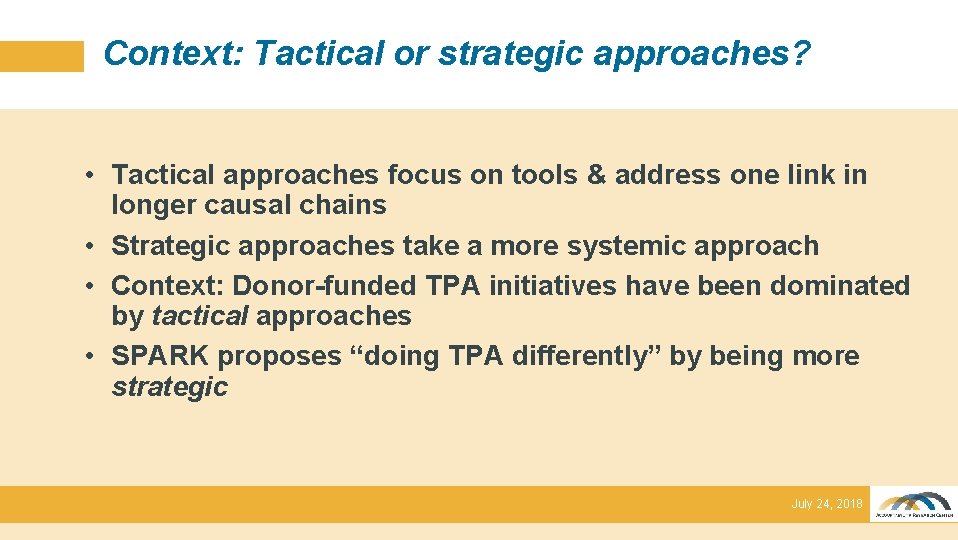 Context: Tactical or strategic approaches? • Tactical approaches focus on tools & address one