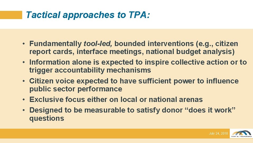 Tactical approaches to TPA: • Fundamentally tool-led, bounded interventions (e. g. , citizen report