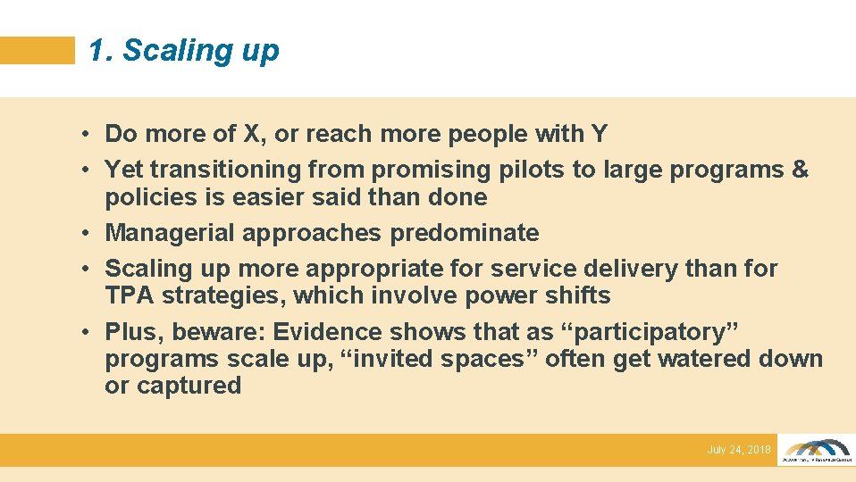 1. Scaling up • Do more of X, or reach more people with Y