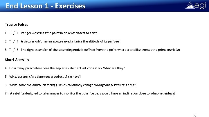 End Lesson 1 - Exercises True or False: 1. T / F Perigee describes End Lesson 1 - Exercises True or False: 1. T / F Perigee describes