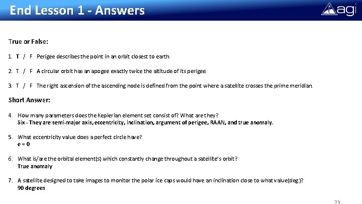 End Lesson 1 - Answers True or False: 1. T / F Perigee describes End Lesson 1 - Answers True or False: 1. T / F Perigee describes