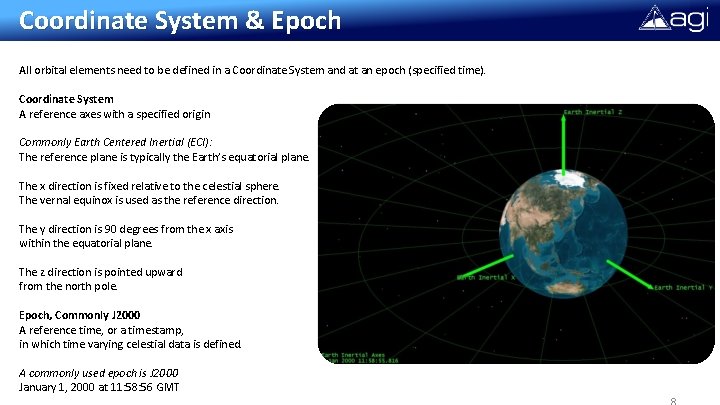 Coordinate System & Epoch All orbital elements need to be defined in a Coordinate Coordinate System & Epoch All orbital elements need to be defined in a Coordinate