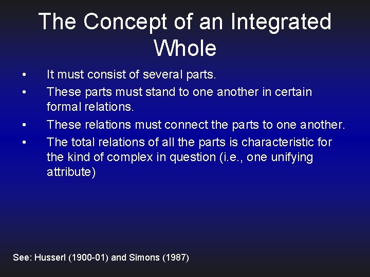 The Concept of an Integrated Whole • • It must consist of several parts.
