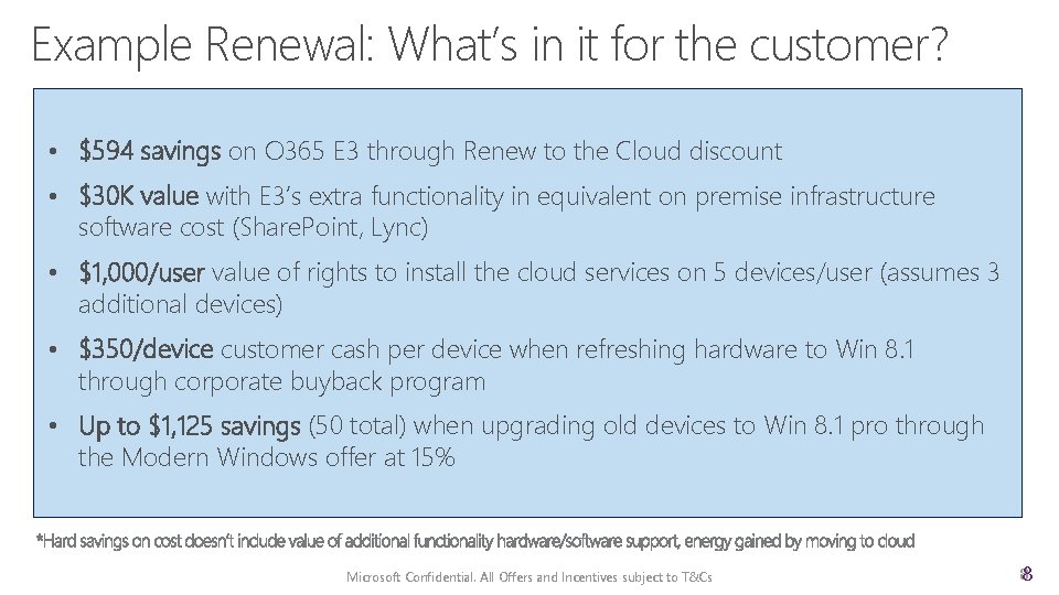 Example Renewal: What’s in it for the customer? • $594 savings on O 365